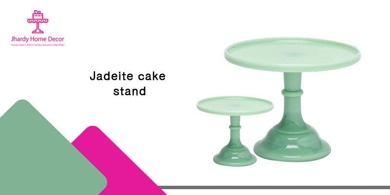 Jadeite Cake Stand – Why You Must Have It at Your Home